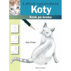 POLLY PINDER Łatwe rysowanie - Koty - ARKADY